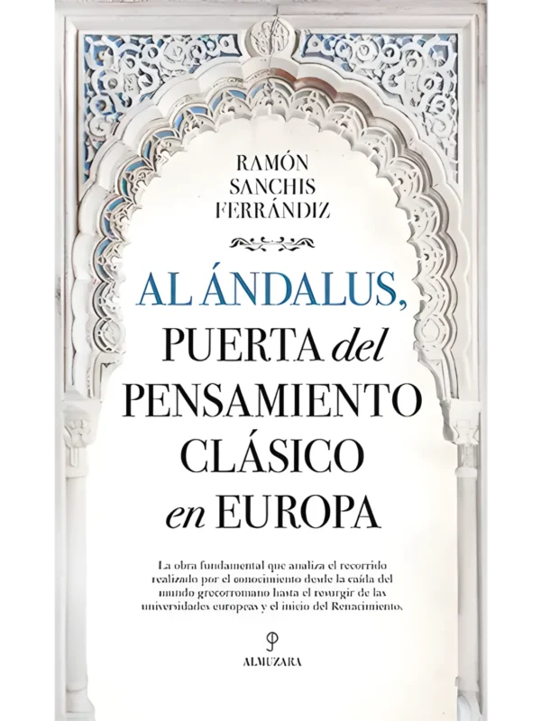 Al-Ándalus, puerta del pensamiento clásico en Europa – libro sobre el legado islámico en Europa