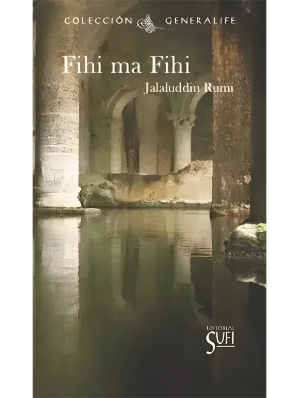 Fihi ma fihi – enseñanzas espirituales de Jalal al-Din Rumi
