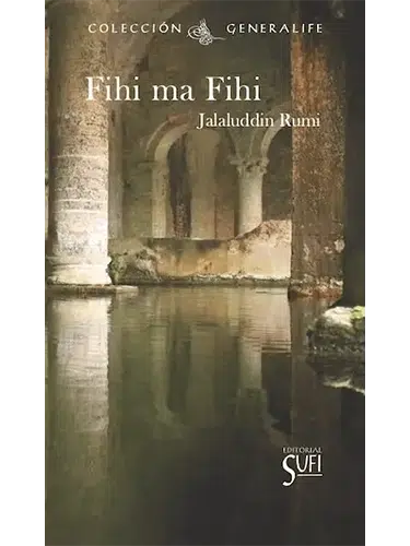 Fihi ma fihi – enseñanzas espirituales de Jalal al-Din Rumi