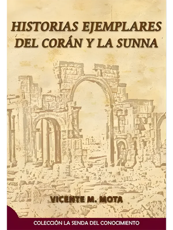 Historias ejemplares del Corán y la Sunna – recopilación de relatos islámicos basados en el Corán y la Sunna