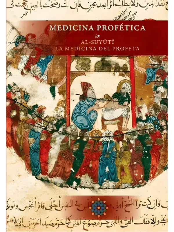 La medicina del Profeta Al-Suyuti – obra sobre medicina profética de Jalal al-Din al-Suyuti