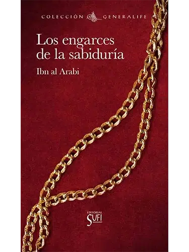 Los engarces de la sabiduría – Fusūs al-Hikam de Ibn Arabi, tratado sufí sobre sabiduría profética