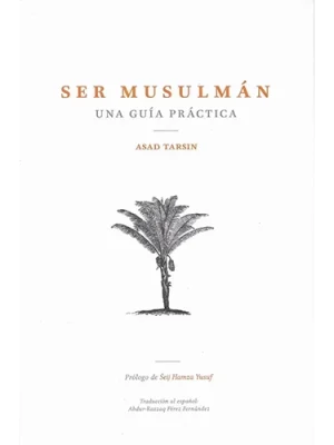 Ser musulmán – Una guía práctica