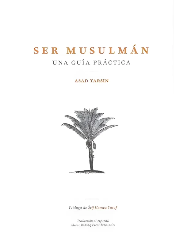Ser musulmán – guía contemporánea sobre el Islam