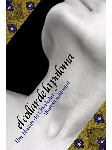 El collar de la paloma – tratado sobre el amor y el espíritu por Ibn Hazm