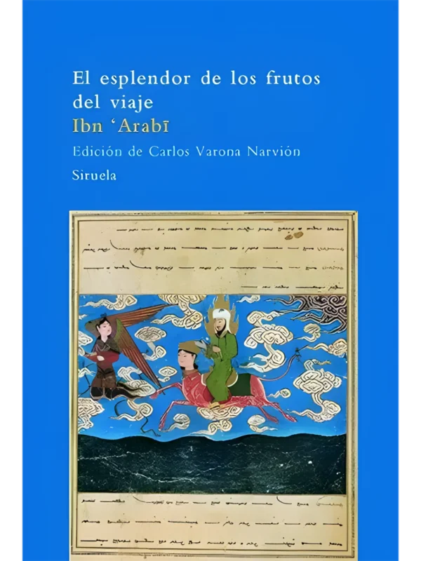 El esplendor de los frutos del viaje – reflexiones espirituales de Ibn Arabi
