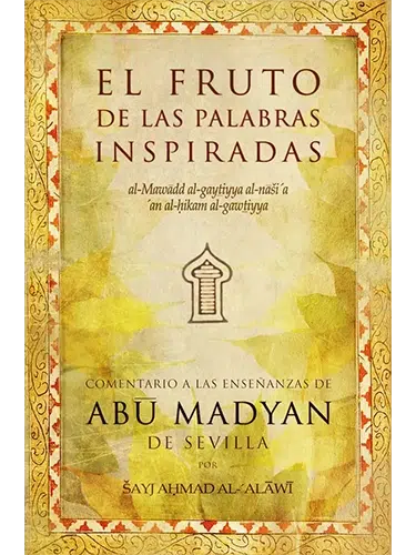 El fruto de las palabras inspiradas – colección de sabidurías islámicas