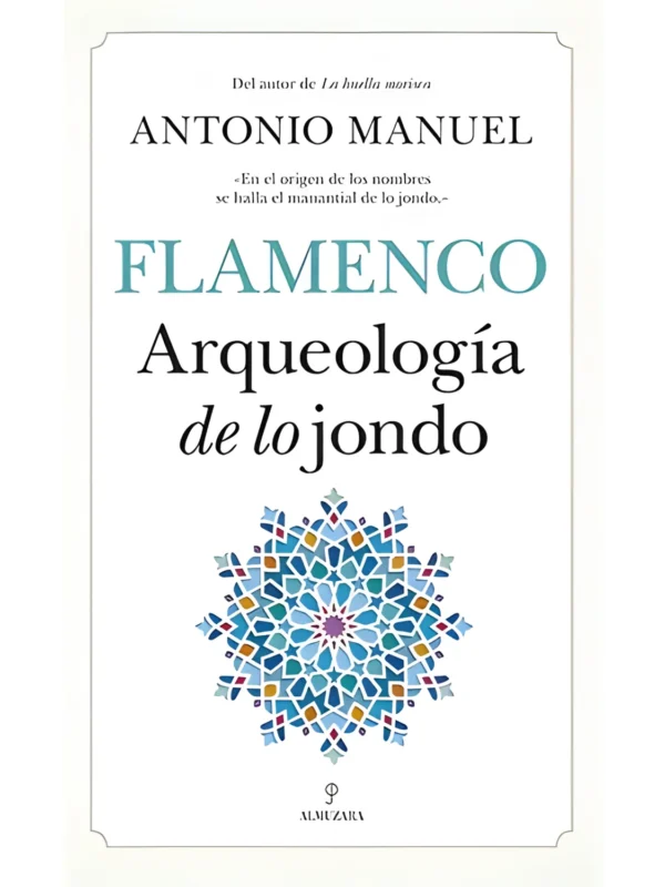 Flamenco, arqueología de lo jondo – estudio de Antonio Manuel Rodríguez Ramos
