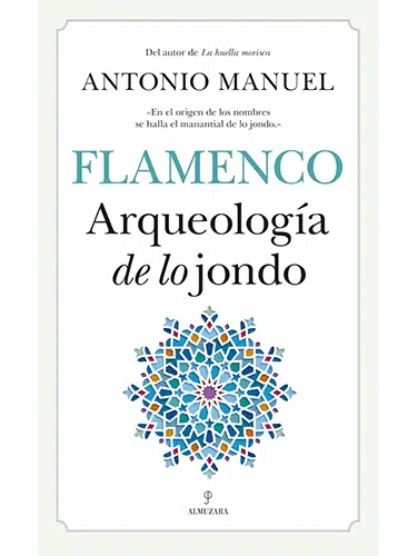Flamenco, arqueología de lo jondo – estudio de Antonio Manuel Rodríguez Ramos
