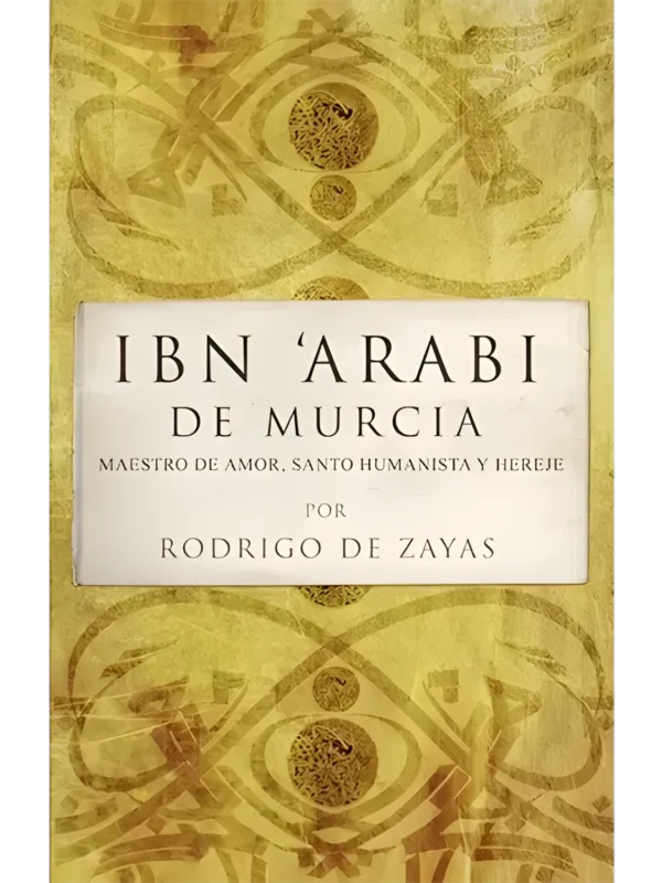 Ibn Arabi de Murcia – biografía sobre el maestro sufí Ibn Arabi