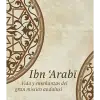 Ibn Arabi vida y enseñanzas – análisis espiritual y místico de Ibn Arabi