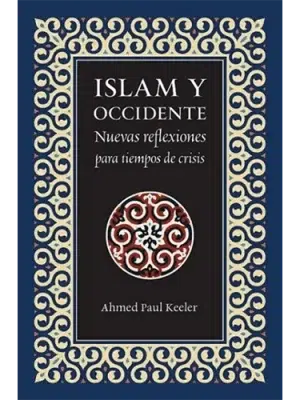 Islam y Occidente. Nuevas reflexiones para tiempos de crisis