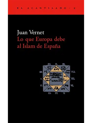 Lo que Europa debe al Islam de España – libro de Juan Vernet