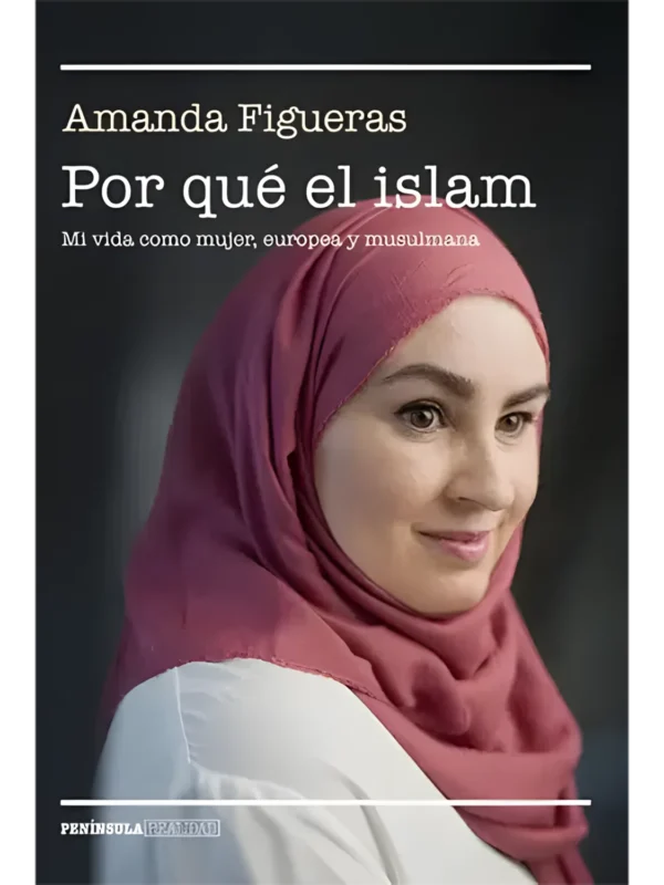 Por qué el Islam – introducción a las razones de la fe islámica
