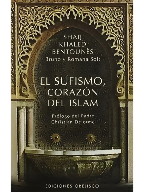 Sufismo el corazón del Islam – estudio sobre el sufismo como esencia del Islam