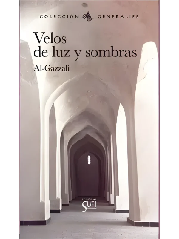 Velos de luz y sombras – obra espiritual de Abu Hamid Al-Ghazali