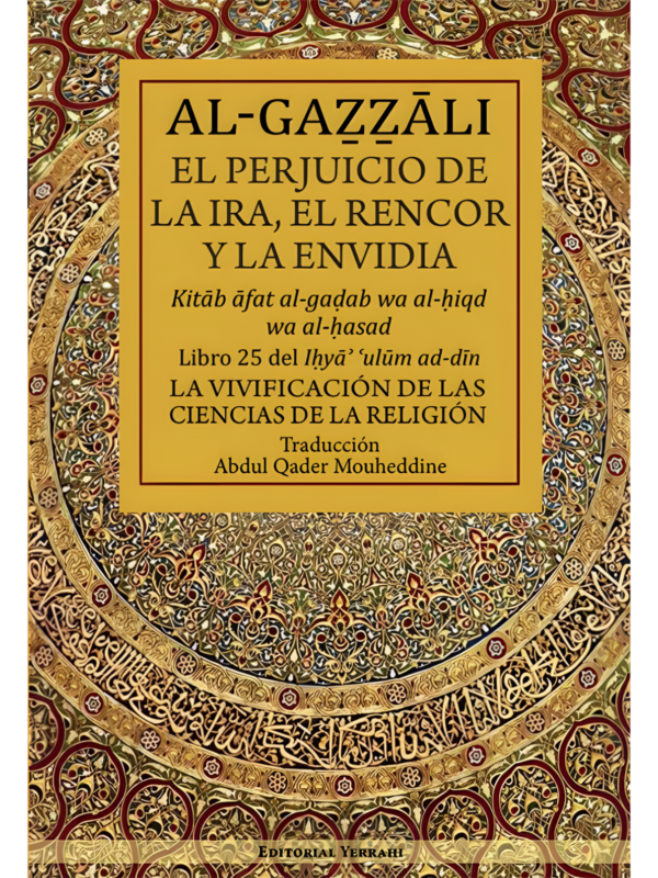 Portada del Libro 25 El perjuicio de la ira, el rencor y la envidia del Ihya de Al-Gazzali