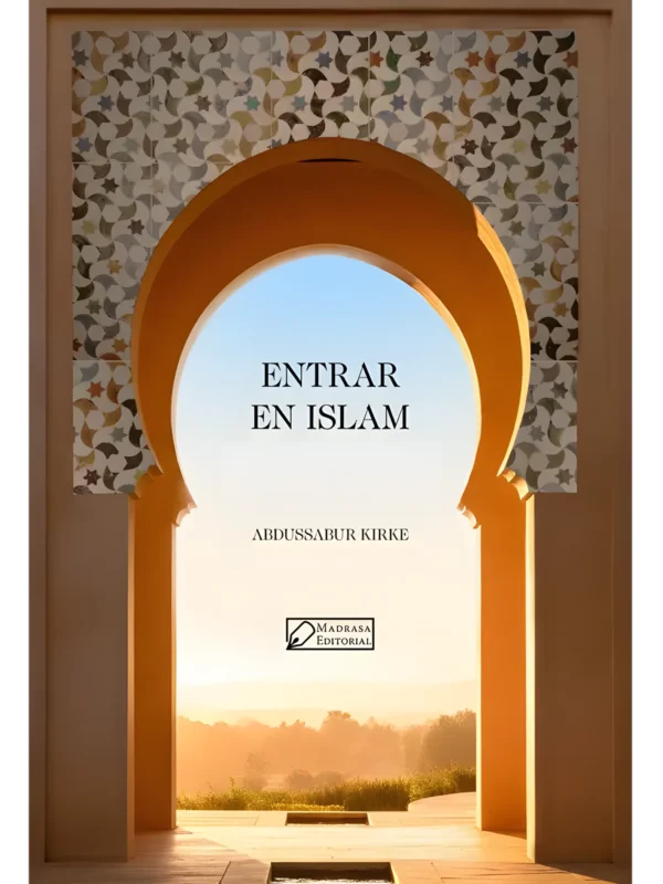 Entrar en Islam de Abdussabur Kirke - libro para nuevos musulmanes en español