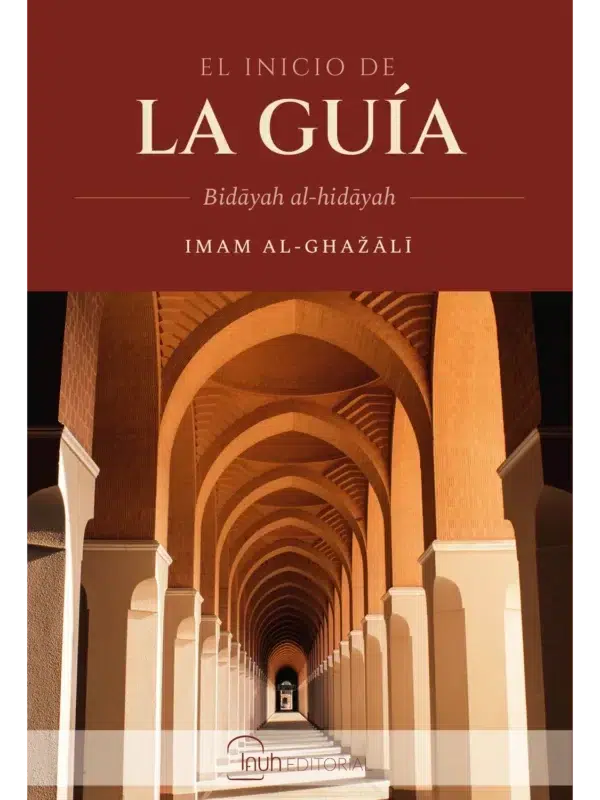Portada de El inicio de la guía (Bidāyah al-hidāyah), del Imam al-Ghazālī, segunda edición de Lauh Editorial